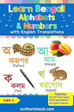 Download Learn Bengali Alphabets & Numbers: Colorful Pictures & English Translations (Bengali for Kids Book 1) - Aditi S. | ePub