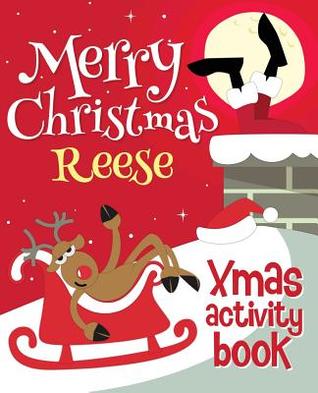 Read online Merry Christmas Reese - Xmas Activity Book: (Personalized Children's Activity Book) - Xmasst | ePub