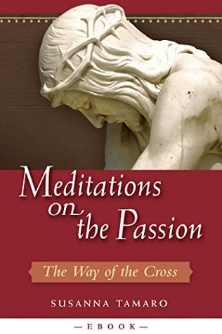 Download Meditations on the Passion: The Way of the Cross - Susanna Tamaro | ePub
