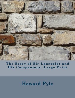 Read online The Story of Sir Launcelot and His Companions: Large Print - Howard Pyle | ePub