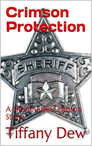 Read Crimson Protection: A Sheriff John Crimson Story - Tiffany Dew | ePub