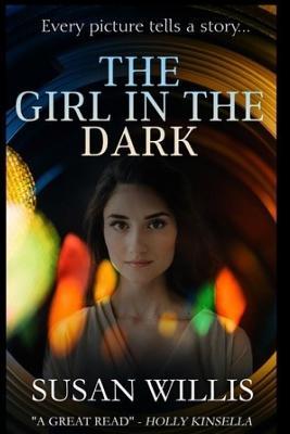 Read The Girl in the Dark: Every Picture Tells a Story - Susan Willis file in ePub