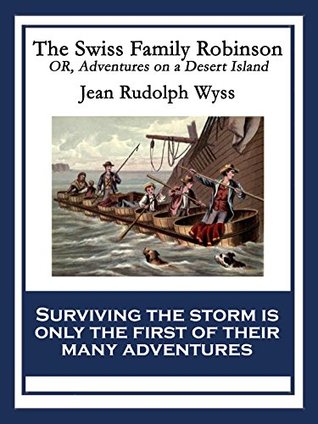 Read online The Swiss Family Robinson: or, Adventures on a Desert Island - Johann David Wyss | PDF