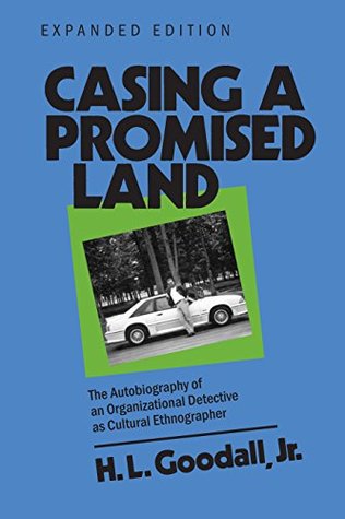 Download Casing a Promised Land: The Autobiography of an Organizational Detective as Cultural Ethnographer - H.L. Goodall Jr. | PDF
