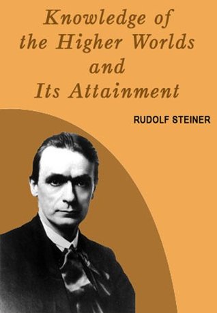 Read Knowledge of the Higher Worlds And Its Attainment - Rudolf Steiner file in PDF