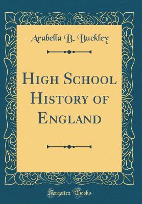 Read High School History of England (Classic Reprint) - Arabella B. Buckley file in ePub