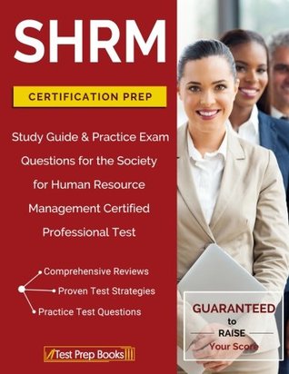 Download SHRM Certification Prep: Study Guide & Practice Exam Questions for the Society for Human Resource Management Certified Professional Test - SHRM CP Certification Prep Team file in PDF