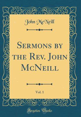 Download Sermons by the Rev. John McNeill, Vol. 1 (Classic Reprint) - John McNeill file in ePub