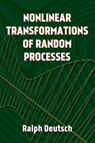 Download Nonlinear Transformations of Random Processes (Dover Books on Electrical Engineering) - Ralph Deutsch file in PDF