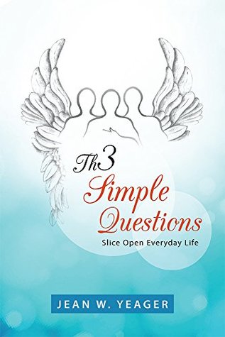 Download Th3 Simple Questions: Slice Open Everyday Life - Jean Yeager | PDF