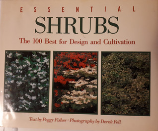 Download Essential Shrubs: The 100 Best for Design and Cultivation - Peggy Fisher | PDF