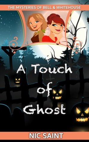 Read A Touch of Ghost (The Mysteries of Bell & Whitehouse) - Nic Saint file in PDF