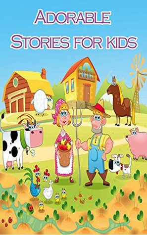 Read Adorable Stories For Kids: Plus 15 Loving Short Stories Youngsters will Love! - Betty J. Byers file in PDF