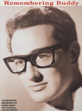 Read Remembering Buddy : The Definitive Biography of Buddy Holly - John Goldrosen | ePub