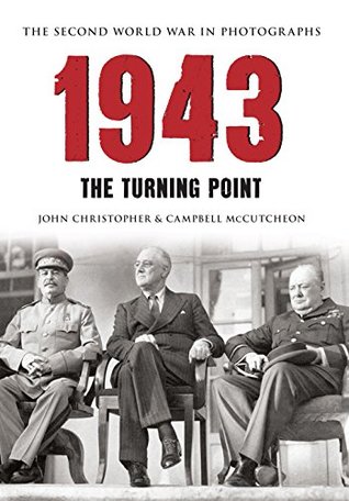 Download 1943: The Second World War in Photographs: The Turning Point - John Christopher file in ePub