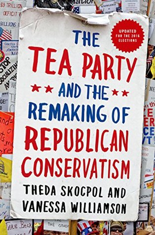 Download The Tea Party and the Remaking of Republican Conservatism - Theda Skocpol | ePub