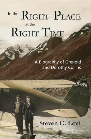 Read online In the Right Place at the Right Time: A Biography of Grenold and Dorothy Collins - Steven C. Levi | ePub