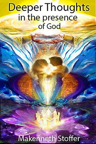 Read Deeper Thoughts in the Presence of God: Volume 1 - Makenneth Stoffer file in ePub