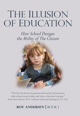 Read The Illusion of Education: How School Designs the Ability of the Citizen - Roy Andersen file in PDF