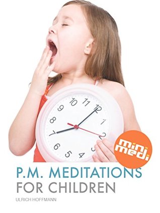 Download PM Meditations For Children (international edition, English): eBook with 6 short, guided meditations for children - incl. FREE code for multimedia edition (Minimedi 2) - Ulrich Hoffmann file in PDF