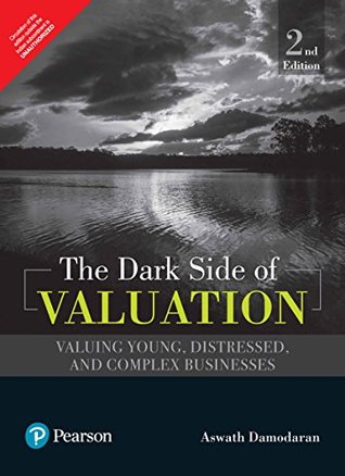 Read online Dark Side of Valuation: The Valuing Young, Distressed and Complex Businesses - Damodaran Aswath file in PDF
