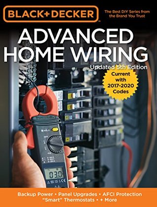 Download Black & Decker Advanced Home Wiring: Backup Power - Panel Upgrades - AFCI Protection - Smart Thermostats -   More - Cool Springs Press | PDF