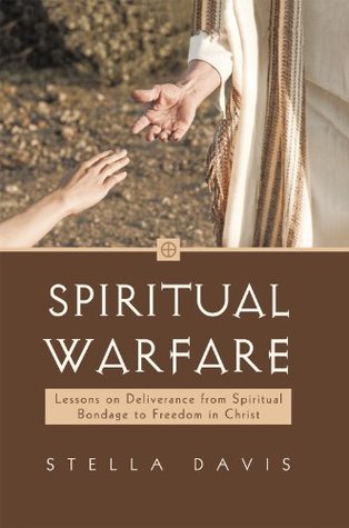 Download Spiritual Warfare: Lessons on Deliverance from Spiritual Bondage to Freedom in Christ - Stella Davis | ePub