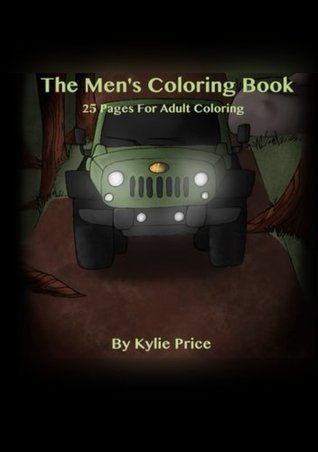 Read The Men's Coloring Book: 25 Pages for Adult Coloring - Kylie N. Price file in ePub