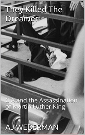 Read They Killed The Dreamer: CIA and the Assassination of Martin Luther King - A.J. Weberman file in ePub