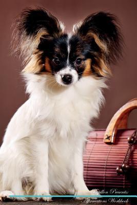 Read online Papillon Affirmations Workbook Papillon Presents: Positive and Loving Affirmations Workbook. Includes: Mentoring Questions, Guidance, Supporting You. - Live Positivity | ePub