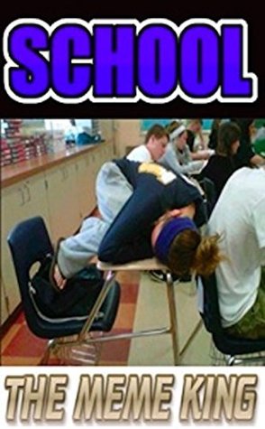 Read online Memes: Funny Memes School Fantastic Collection: School Memes AND More Cool Funnies For The Classroom - Memes file in ePub