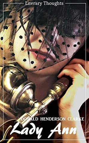 Read online Lady Ann (Donald Henderson Clarke) (Literary Thoughts Edition) - Donald Henderson Clarke | ePub