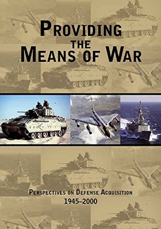 Download Providing the Means of War: Historical Perspectives on Defense Acquisition, 1945-2000 - U.S. Department of Defense file in ePub