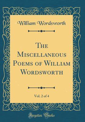 Read online The Miscellaneous Poems of William Wordsworth, Vol. 2 of 4 (Classic Reprint) - William Wordsworth file in ePub