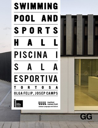 Download Swimming pool and sports hall   Piscina i sala esportiva. Olga Felip, Josep Camps - Félix Arranz file in ePub