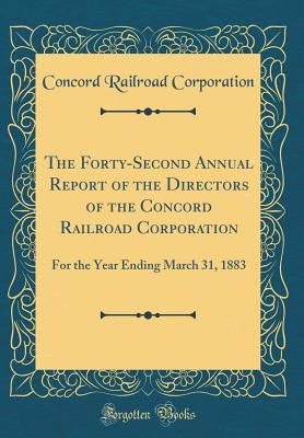Read The Forty-Second Annual Report of the Directors of the Concord Railroad Corporation: For the Year Ending March 31, 1883 (Classic Reprint) - Concord Railroad Corporation file in PDF