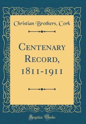 Download Centenary Record, 1811-1911 (Classic Reprint) - Christian Brothers Cork file in ePub