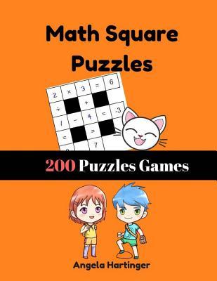 Read Math Square Puzzles 200 Puzzles Games: 200 Puzzles Math Square Puzzles Games Logic Brain and Solutions - Larue Pixley | ePub