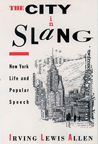 Read The City in Slang: New York Life and Popular Speech - Irving Lewis Allen file in ePub