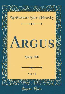 Read online Argus, Vol. 11: Spring 1978 (Classic Reprint) - Northwestern State University | PDF