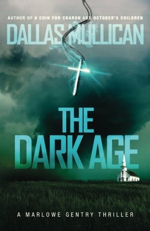 Read online The Dark Age: A Marlowe Gentry Thriller (Marlowe Gentry Thriller Series) - Dallas Mullican | PDF