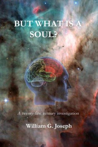 Download But What Is a Soul?: A twenty -first century investigation - William G Joseph file in PDF