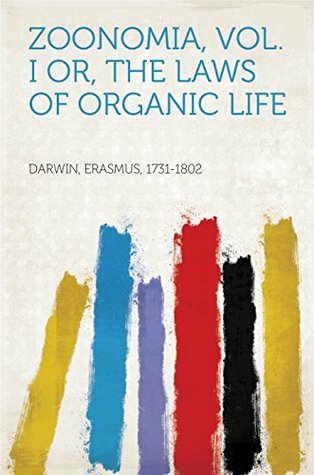 Read online Zoonomia, Vol. I Or, the Laws of Organic Life - Erasmus Darwin | ePub