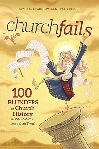 Read churchfails: 100 Blunders in Church History (& What We Can Learn from Them) - David K. Stabnow | PDF