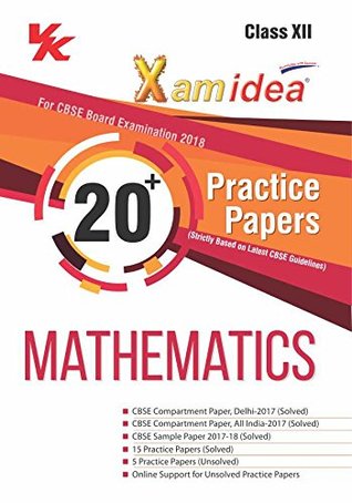 Read online Xam Idea 20 Plus Practice paper Mathematics for 2018 Exam - Editorial Board | PDF