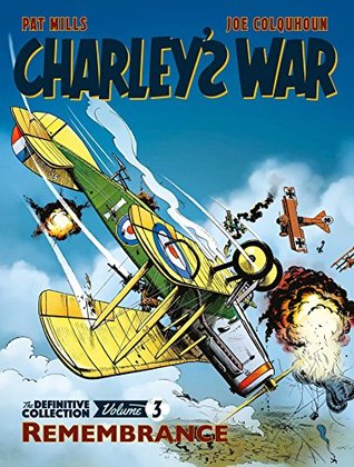 Download Charley’s War Vol. 3: Remembrance - The Definitive Collection - Pat Mills file in PDF