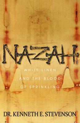 Read Nazah: White Linen and the Blood of Sprinkling - Dr Kenneth E Stevenson | PDF