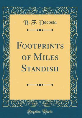 Download Footprints of Miles Standish (Classic Reprint) - Benjamin Franklin DeCosta file in ePub