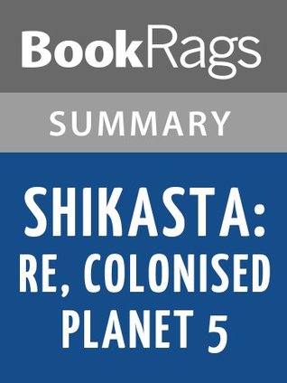 Download Summary & Study Guide Shikasta: Re, Colonised Planet 5: Personal, Psychological, Historical by Doris Lessing - BookRags file in ePub
