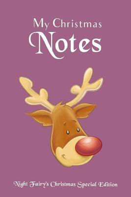 Read online My Christmas Notes: Special Christmas Notebooks & Journals Edition: Notebook/Journal/Diary/Planner/Memory Notebook/Keepsake Book, Designed by the Night Fairy Brand Size: 6x9, Lined Pages, 100 Pages Xmas Special Edition for Women, Men, Girls and Boys at - NOT A BOOK | PDF